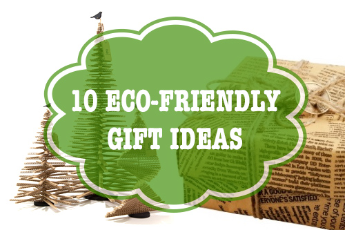 10 eco-friendly gift ideas